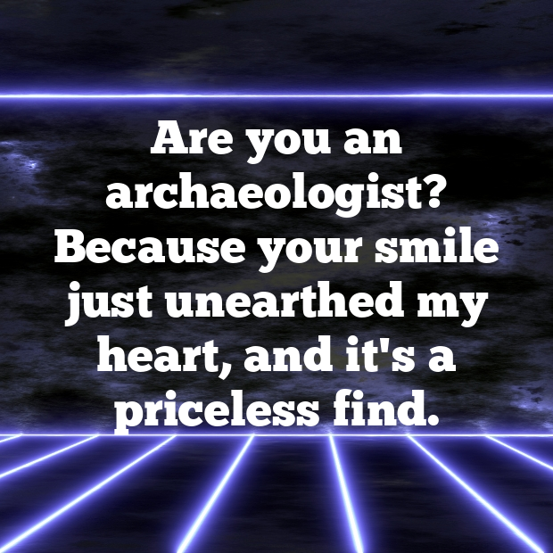 Archaeology Pick Up Lines-IELkGF