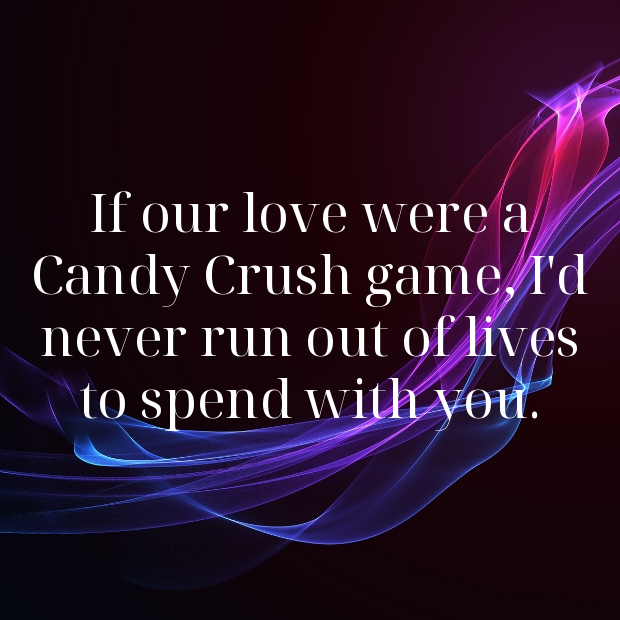 Candy Crush Saga Pick Up Lines-iMvx1N