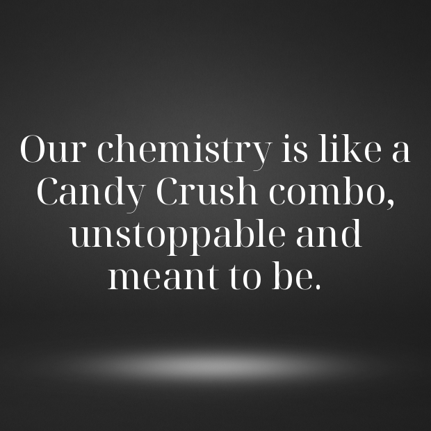 Candy Crush Saga Pick Up Lines-VTPPlW