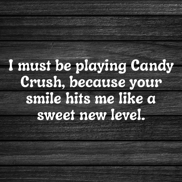 Candy Crush Saga Pick Up Lines-znNvL2