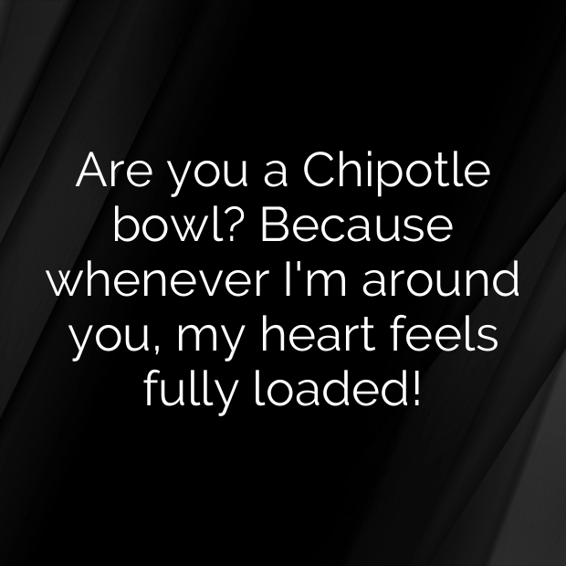 Chipotle Pick Up Lines-l2qCAh