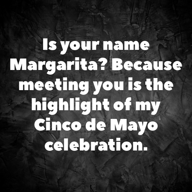 Cinco De Mayo Pick Up Lines-HUNdq5