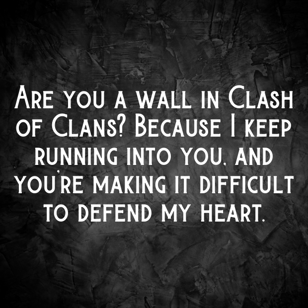 Clash Of Clans Pick Up Lines-Npic8L