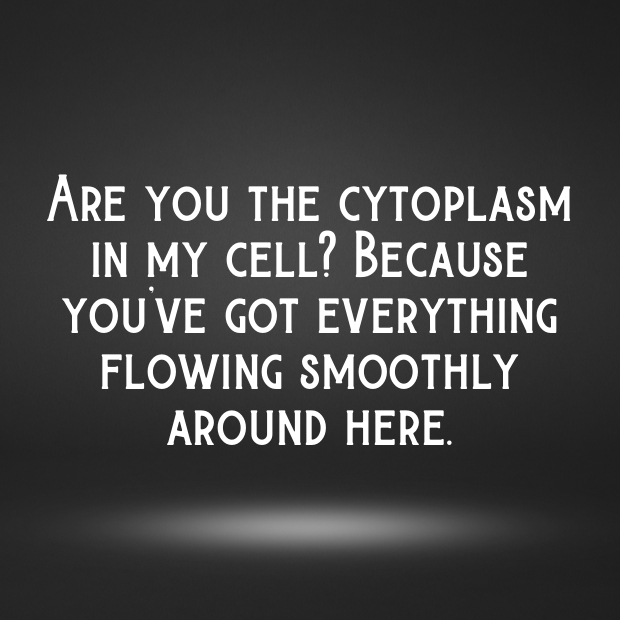 Cytoplasm Pick Up Lines-rgMofm