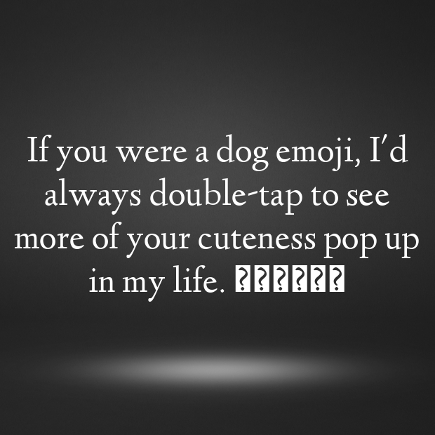 Dog Emoji Pick Up Lines-1l8X2q