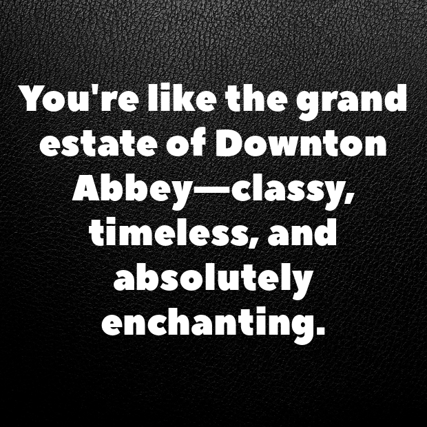 Downton Abbey Pick Up Lines-axdeM8