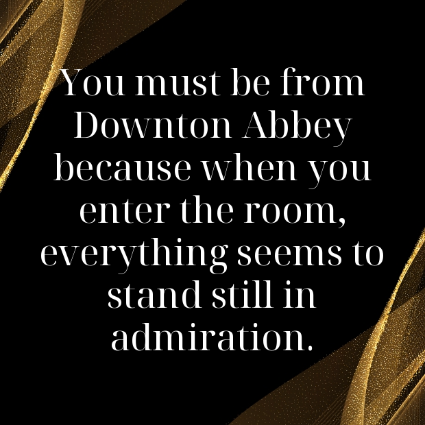 Downton Abbey Pick Up Lines-I9PMId