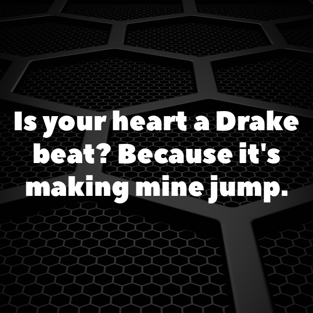 Drake Pick Up Lines-K98pgV