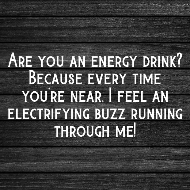 Energy Drink Pick Up Lines-OycRqg