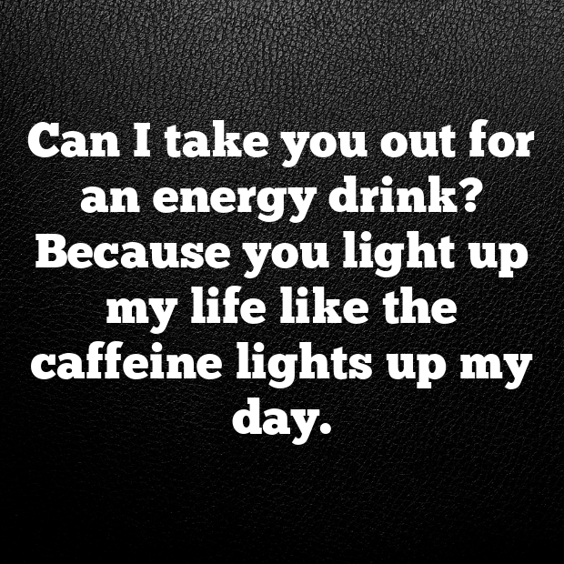 Energy Drink Pick Up Lines-u3xtVs