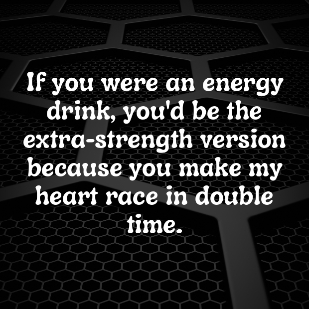 Energy Drink Pick Up Lines-yhwQji