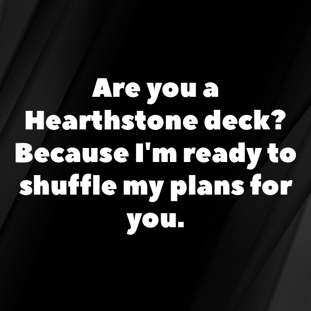 Hearthstone Pick Up Lines-fQPCiU