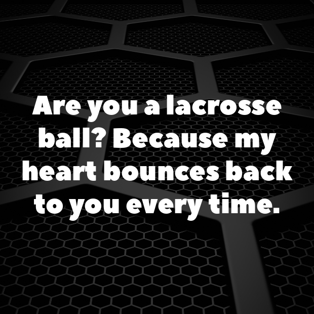 Lacrosse Pick Up Lines-m9QiQ6