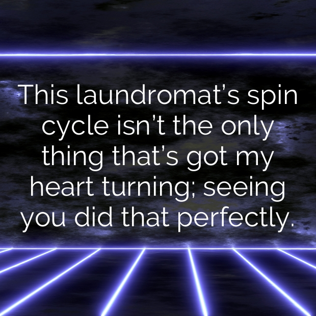 Laundromat Pick Up Lines-LmS4we