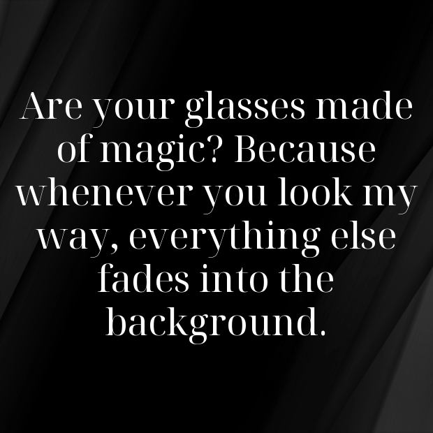 List Of Glasses Pick Up Lines-QWqwME