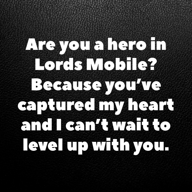 Lords Mobile Pick Up Lines-bM3OgG