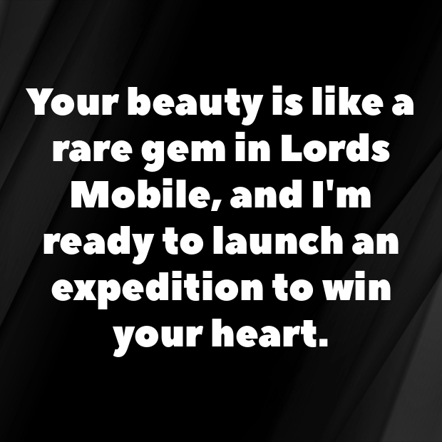 Lords Mobile Pick Up Lines-U4YQo5