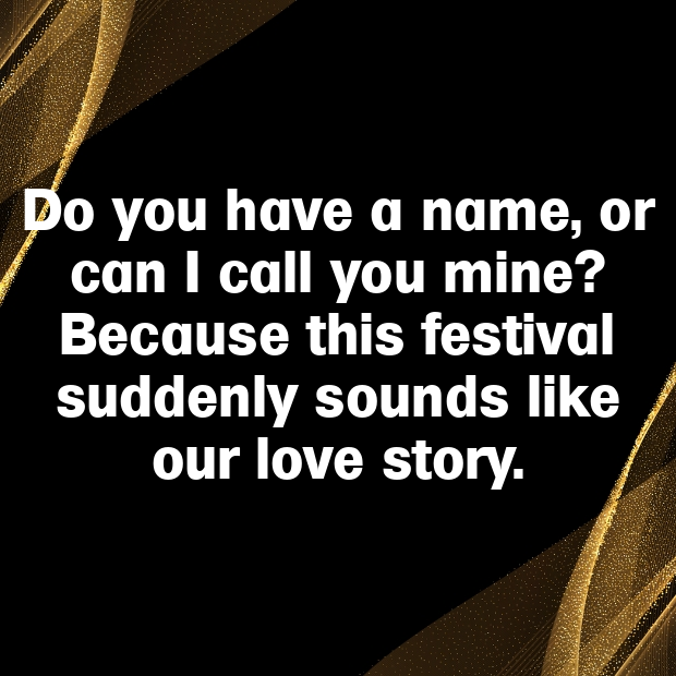 Music Festival Pick Up Lines-hNULgP