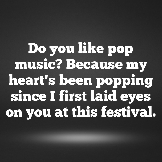 Music Festival Pick Up Lines-UZ2pOm