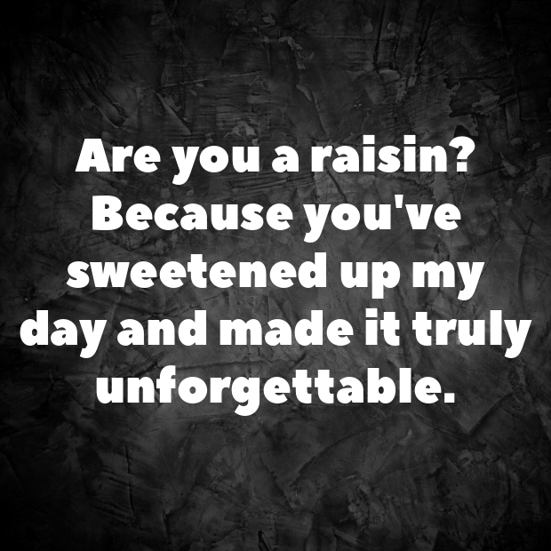 Raisin Pick Up Lines-IQLTct