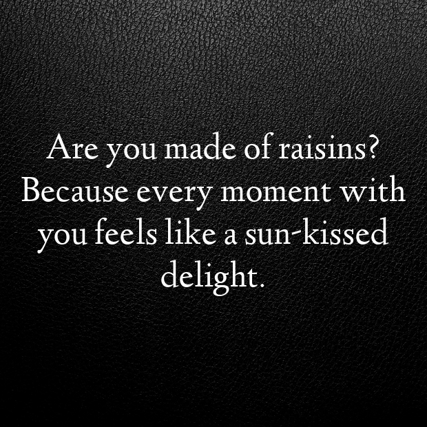 Raisin Pick Up Lines-NLGC0w