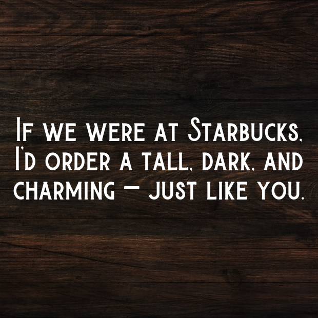 Starbucks Pick Up Lines-64yO1L