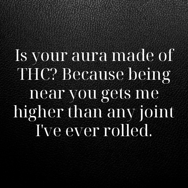 Stoner Pick Up Lines-ZlBx4Z