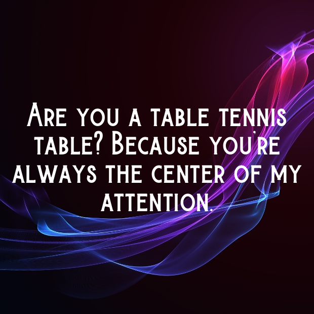 Table Tennis Pick Up Lines-nqeQZQ