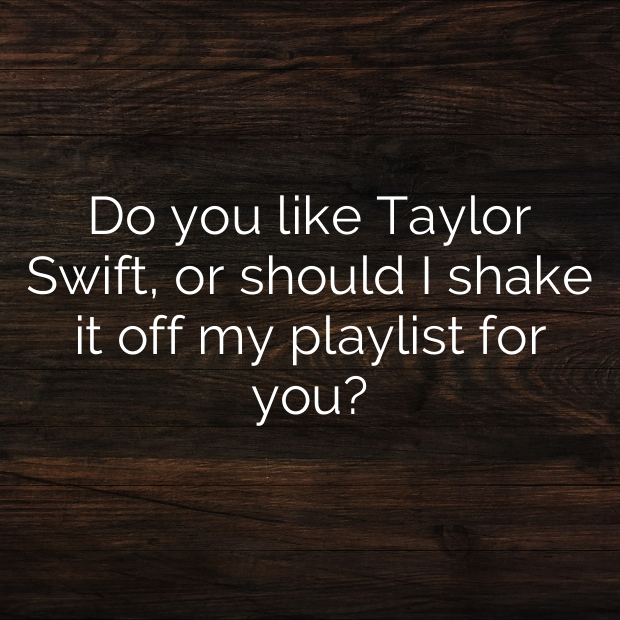 Taylor Swift Pick Up Lines-Llj78b