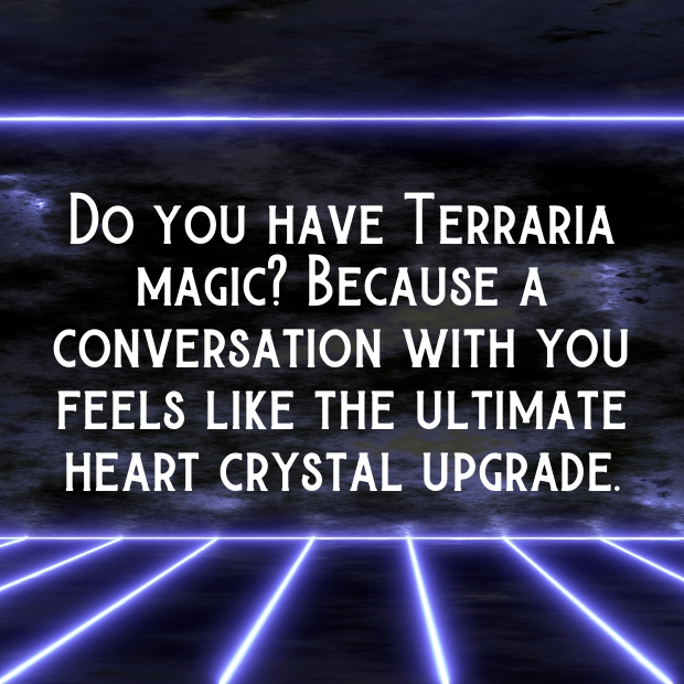 Terraria Pick Up Lines-oYcDlY