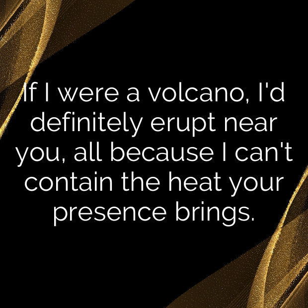 Volcano Pick Up Lines-u1Jloo