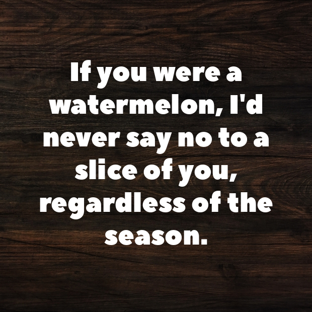 Watermelon Pick Up Lines-TfWqCL